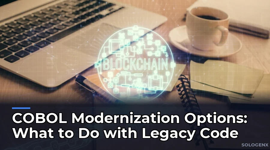 COBOL Modernization Options What to Do with Legacy Code