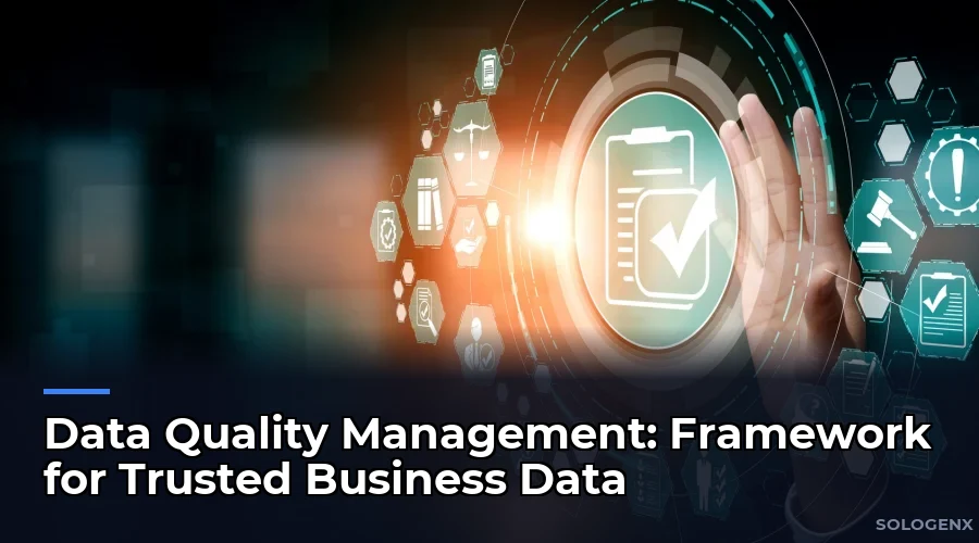 Data Quality Management Framework for Trusted Business Data