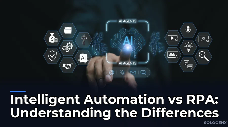 Intelligent Automation vs RPA Understanding the Differences