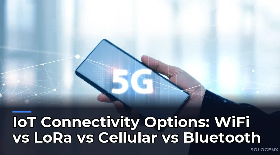 IoT Connectivity Options WiFi vs LoRa vs Cellular vs Bluetooth