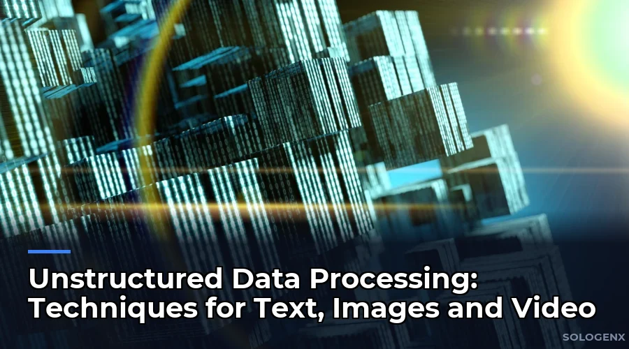 Unstructured Data Processing Techniques for Text, Images and Video